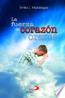 LA FUERZA DEL CORAZÓN ORANTE