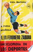 La furia española IV: Un fenómeno: Zamora