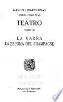 La garra ; La espuma del champagne ; v.12 Las zarzas del camino ; Fantasmas