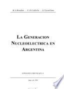 La generación nucleoeléctrica en Argentina