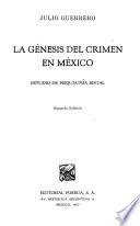 La génesis del crimen en México