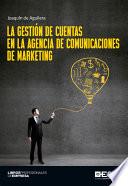 La gestión de cuentas en la agencia de comunicaciones de marketing