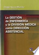 La gestión de enfermería y la división médica como dirección asistencial