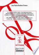 La gestión del patrimonio histórico como instrumento para un desarrollo sostenible: [Recurso electrónico: PDF] un caso práctico: el proyecto de desarrollo local «Os Ambientes do Ar»