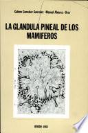 La glándula pineal de los mamíferos