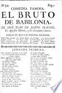 La gran comedia del Bruto de Babilonia, de tres ingenios, J. de M. F. D. A. Moreto, y D. G. Cancer