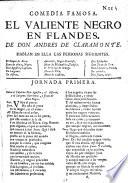La gran comedia del Valiente Negro en Flandres. By A. de Claramonte. In verse