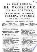 La Gran Comedia. El Monstruo De La Fortuna, La Lavandera De Napoles, Phelipa Catanea