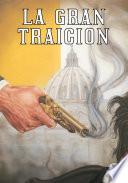 La Gran Traición - the Big Betrayal