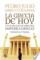 La Grecia de hoy y los siglos de oro del imperio griego