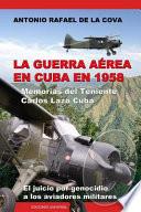 LA GUERRA AÉREA EN CUBA EN 1958.