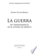 La Guerra de Independencia en el Estado de México