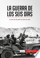 La guerra de los Seis Días