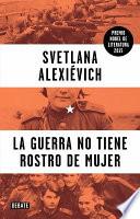 La Guerra No Tiene Rostro de Mujer (War's Unwomanly Face)