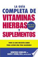 La Guia Completa de Vitaminas, Hierbas y Suplementos