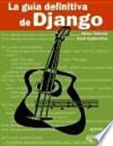 La guia definitiva de Django / The Definitive Guide to Django