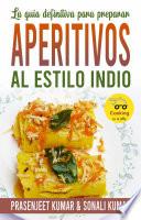 La guía definitiva para preparar aperitivos al estilo indio