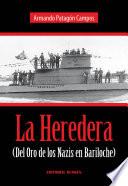 La Heredera (Del Oro de los Nazis en Bariloche)