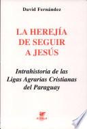 La herejía de seguir a Jesús