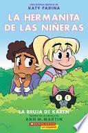 La Hermanita De Las Nieras 1 La Bruja De Karen/ the Babysitter Sister 1 Karen's Witch