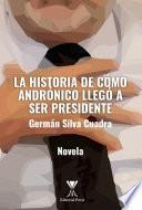 La historia de cómo Andrónico llegó a ser presidente