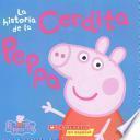 La Historia de la Cerdita Peppa = The Story of Peppa Pig