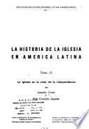 La historia de la Iglesia en América Latina: La Iglesia en la crisis de la Independencia, por L. Tormo y P. Gonzalbo Aizpuru