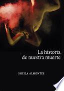 La historia de nuestra muerte