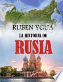 LA HISTORIA DE RUSIA