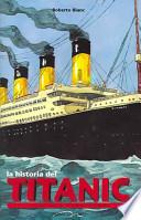 La Historia del Titanic/ The Titanic Story