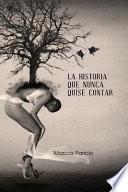 La Historia Que Nunca Quise Contar