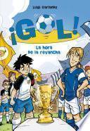 La hora de la revancha (Serie ¡Gol! 10)