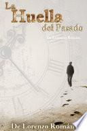 LA HUELLA DEL PASADO.