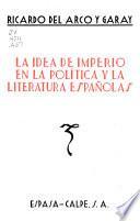 La idea de imperio en la política y la literatura españolas