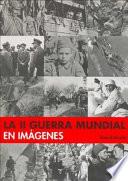 La II Guerra Mundial en imágenes