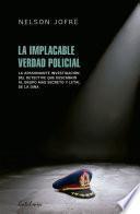 La implacable verdad policial