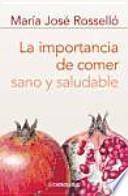 La Importancia De Comer Sano Y Saludable/ the Importance of Eating Healthy