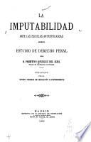 La imputabilidad ante las escuelas antropologicas