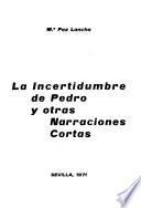 La incertidumbre de Pedro y otras narraciones cortas