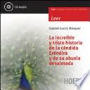La increíble y triste historia de la cándida Eréndira y de su abuela desalmada. Con CD Audio