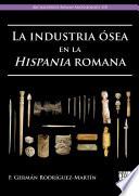 La industria ósea en la Hispania romana