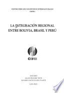 La integración regional entre Bolivia, Brasil y Perú