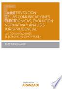La Intervención de las Comunicaciones Electrónicas, Evolución Normativa y Análisis Jurisprudencial