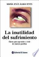 La inutilidad del sufrimiento / The uselessness of suffering