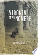 La ironía de su nombre