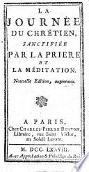 La journée du chrétien, sanctifiée par la prière et la méditation