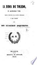 La Judia de Toledo, ó Alfonso VIII. Drama original en cuatro jornadas y en verso