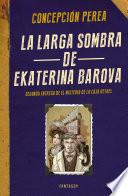 La larga sombra de Ekaterina Barova (El misterio de la Caja Bethel 2)