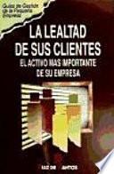 La Lealtad de Sus Clientes