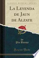 La Leyenda de Jaun de Alzate (Classic Reprint)
